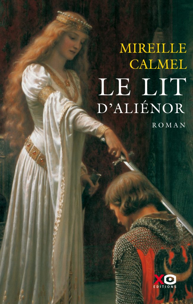 Couverture du roman historique Le lit d'Aliénor de Mireille Calmel