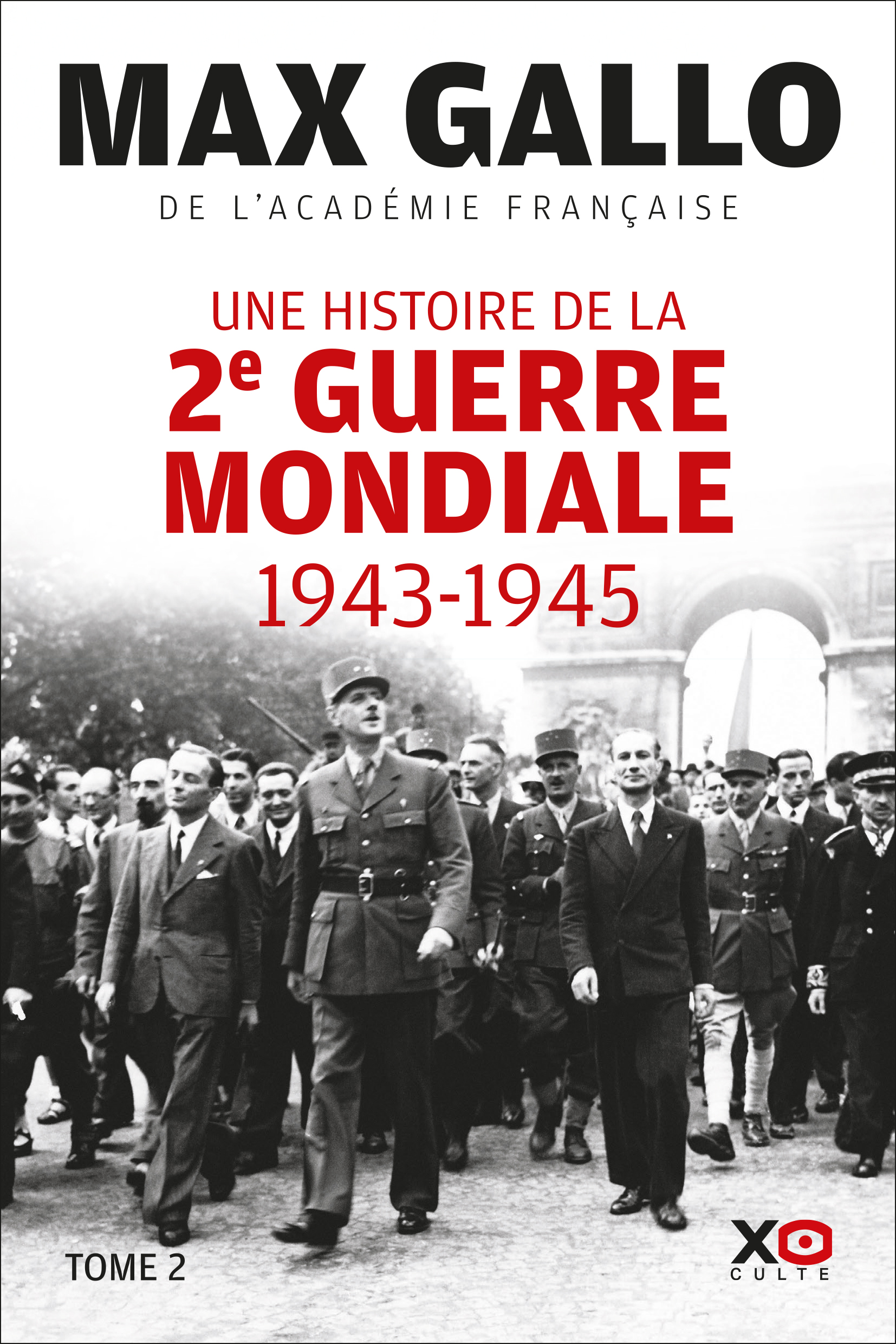 Une histoire de la Deuxième Guerre mondiale - XO Editions